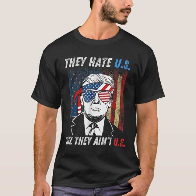Sie hassen uns Cuz sie sind nicht komisch Trump 4. T-Shirt (Vorderseite)