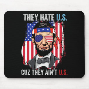 Sie hassen uns, weil sie nicht lustig sind 4. Juli Mousepad