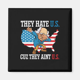 Sie hassen uns, weil sie nicht wir sind Amerika US Magnet