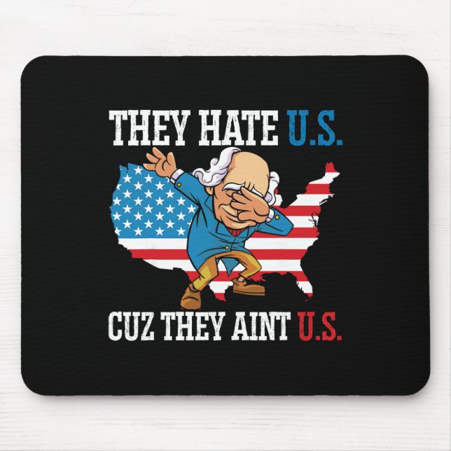 Sie hassen uns, weil sie nicht wir sind Amerika US Mousepad (Vorne)