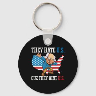 Sie hassen uns, weil sie nicht wir sind Amerika US Schlüsselanhänger
