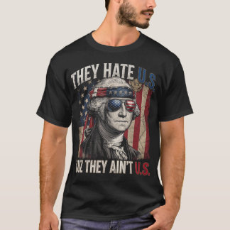 Sie hassen uns, weil sie nicht wir sind T-Shirt
