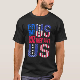 Sie hassen US-Kuz Sie sind in den USA Unabhängigke T-Shirt