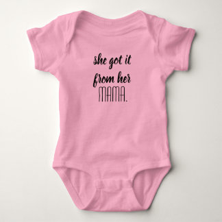 "Sie hat es von ihrer Mama Got Baby One Stück Strampler