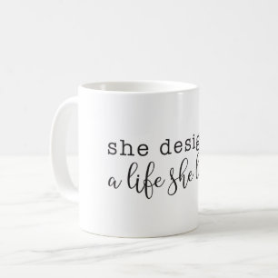 "Sie hat sich ein Leben entworfen, das sie liebt"  Kaffeetasse