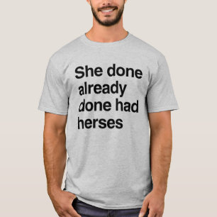 Sie hatte ihre schon gemacht T-Shirt