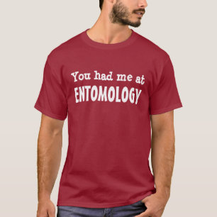 Sie hatten mich an der Entomologie T-Shirt