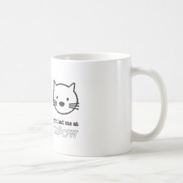 Sie hatten mich an der Meow-Tasse Tasse