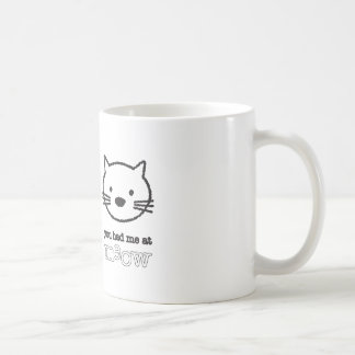 Sie hatten mich an der Meow-Tasse Tasse