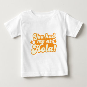 Sie hatten mich an HOLA mexikanischem spanischem Baby T-shirt