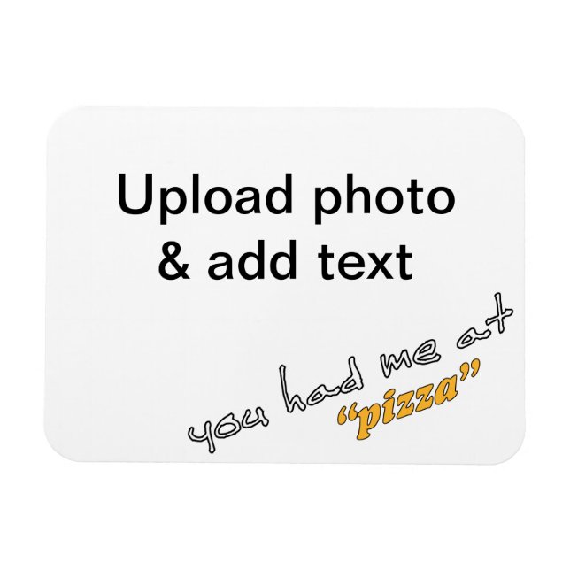 Sie hatten mich bei "Pizza" - DIY Kühlschrankmagne Magnet (Horizontal)