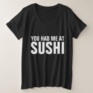 SIE HATTEN MICH BEI SUSHI T - Shirt & Sweatshirts.