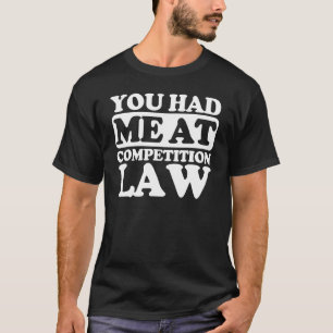Sie hatten mich im Wettbewerbsrecht T-Shirt