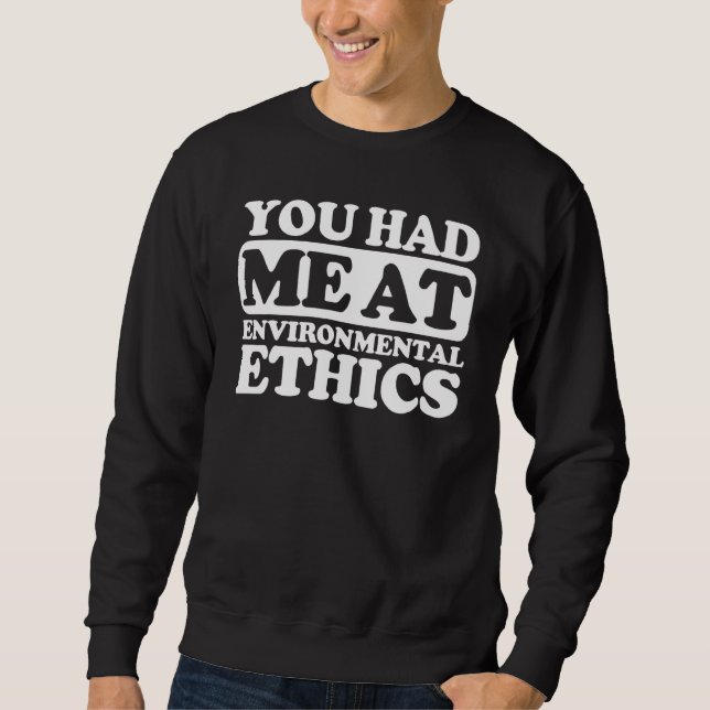 Sie hatten mich in Umweltethik Sweatshirt (Vorderseite)