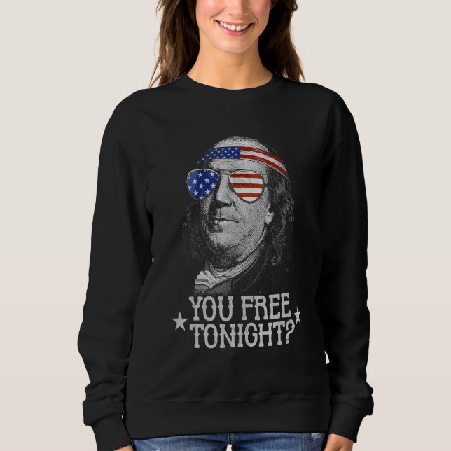 Sie heute Abend frei 4. Juli  US Benjamin Franklin Sweatshirt (Vorderseite)