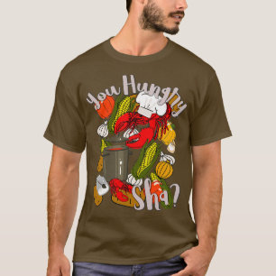 Sie Hunger Sha Cooking Cajun Crawfish Koch Gumbo T-Shirt