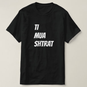 Sie, ich, Bett in Albanisch - ti, mua, shtrat T-Shirt