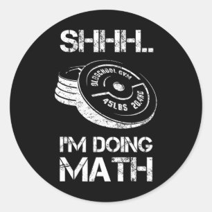 Sie ich mache Mathe Funny Weight Lifting Workout T Runder Aufkleber