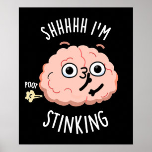 Sie ich stinking Funny Brain Furz Pun Poster
