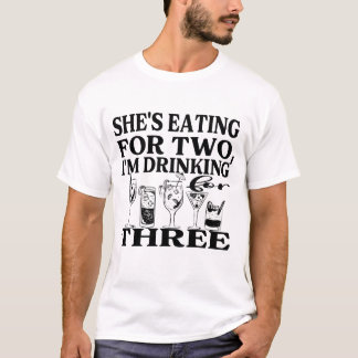 Sie isst für zwei, ich trinke für drei T-Shirt