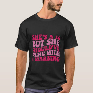 Sie ist 10, aber sie hätte mit einer Warnung an T-Shirt