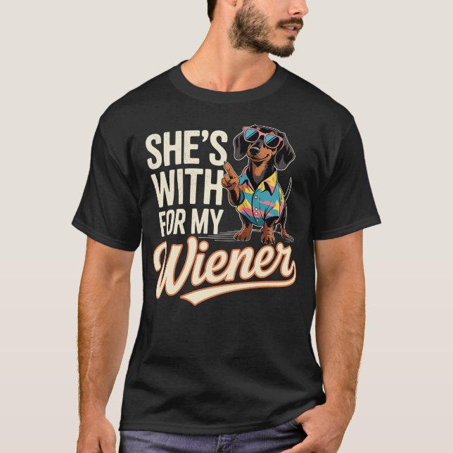 Sie ist bei mir für meine Dackel Funny Dog Liebhab T-Shirt (Vorderseite)