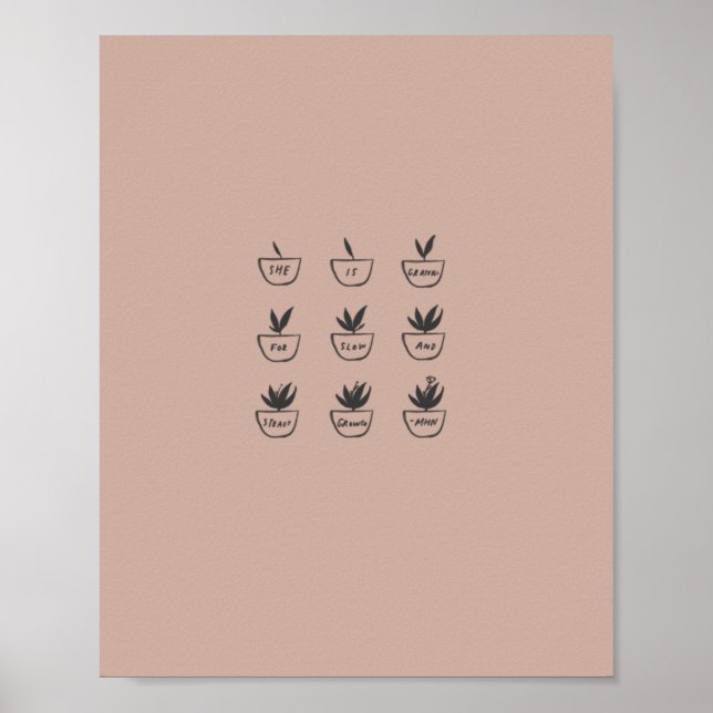 "Sie ist dankbar für langsames und stetiges Wachst Poster (Vorne)