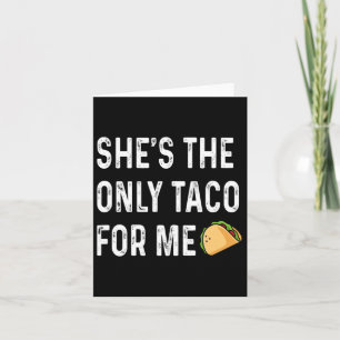 Sie ist das einzige Taco für mich, Hochzeitsfeiert Karte