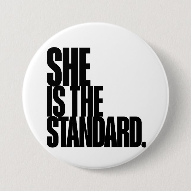 Sie ist der Maßstab, Motivationszitat-Kunst Button (Vorderseite)