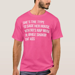 Sie ist der Typ, der ihr Haus mit 90ern Rap Mus ve T-Shirt