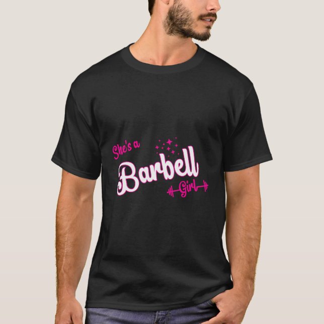 Sie ist ein Barbell-Mädchen T-Shirt (Vorderseite)