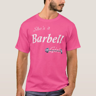 Sie ist ein Barbell-Mädchen T-Shirt