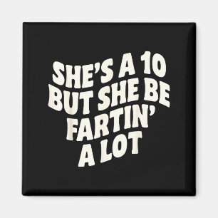Sie ist eine 10, aber sie furzt viel magnet
