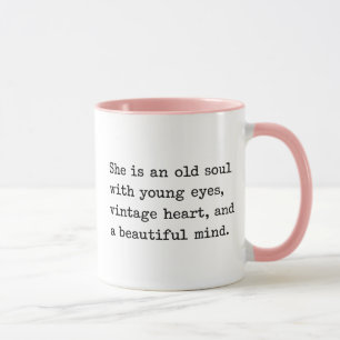 Sie ist eine alte Seele mit jungen Augen, Vintage- Tasse