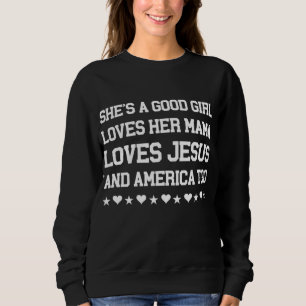 Sie ist eine gute Girl-Liebe Ihre Mama-Lieben Jesu Sweatshirt