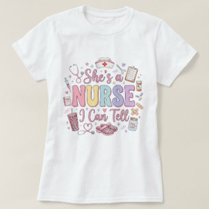 Sie ist eine Krankenschwester, das kann ich sagen T-Shirt