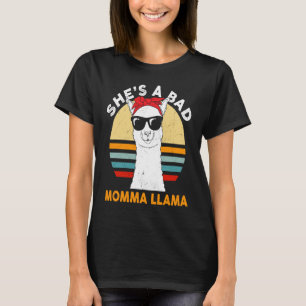 Sie ist eine schlechte Momma-Llama Mom Llama T-Shirt