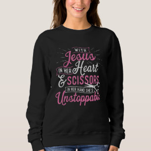 Sie ist eine unaufhaltsame Friseurschere Hairstyli Sweatshirt