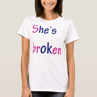Sie ist kaputt, okay T-Shirt
