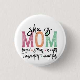 Sie ist Mama: Loved, Strong, Worthy, Importy, Beau Button