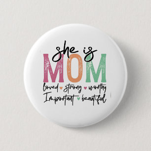 Sie ist Mama: Loved, Strong, Worthy, Importy, Beau Button