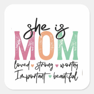 Sie ist Mama: Loved, Strong, Worthy, Importy, Beau Quadratischer Aufkleber