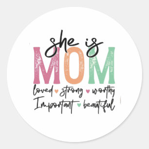 Sie ist Mama: Loved, Strong, Worthy, Importy, Beau Runder Aufkleber