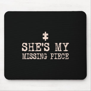 Sie ist mein fehlendes Stück Valentinstag Paare pa Mousepad