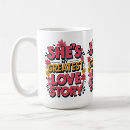 Sie ist meine Beste Liebe - Liebe Zitat Kaffeetasse
