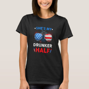 Sie ist meine Betrunkenere Hälfte 4. Juli Matching T-Shirt
