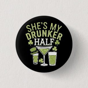 Sie ist meine betrunkenere Hälfte St. Patricks pas Button