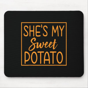 Sie ist meine süße Kartoffel, die ich Yam Erntedan Mousepad