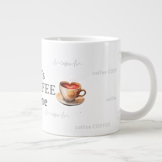 Sie ist noch nicht... es ist Zeit für den Kaffee!  Jumbo-Tasse (Rechts)