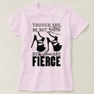 Sie ist nur kleine/fierce Schuhe T-Shirt